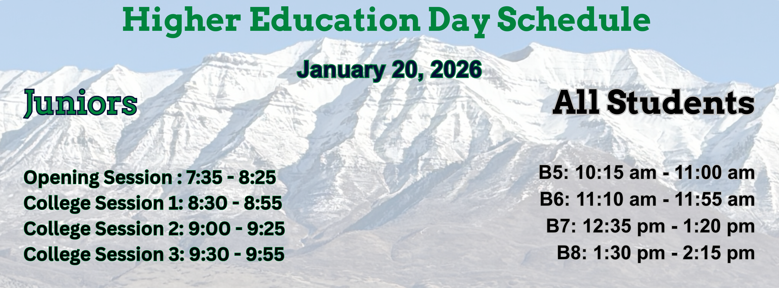 Graphic titled “Higher Education Day Schedule” for Timpanogos High School, dated January 20, 2026. The left side lists junior sessions in the morning, including an opening session and three college sessions. The right side shows the modified schedule for all students from B5 through B8. Background image features snow-covered mountains.