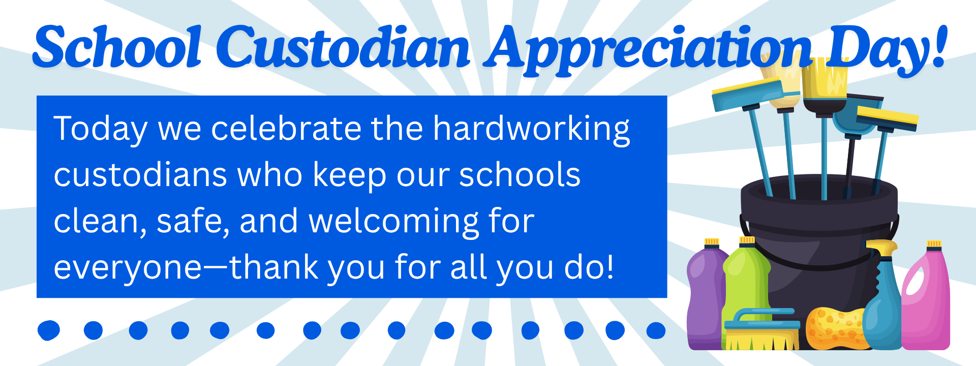 A blue and white poster features cleaning tools and text that reads, "School Custodian Appreciation Day!"