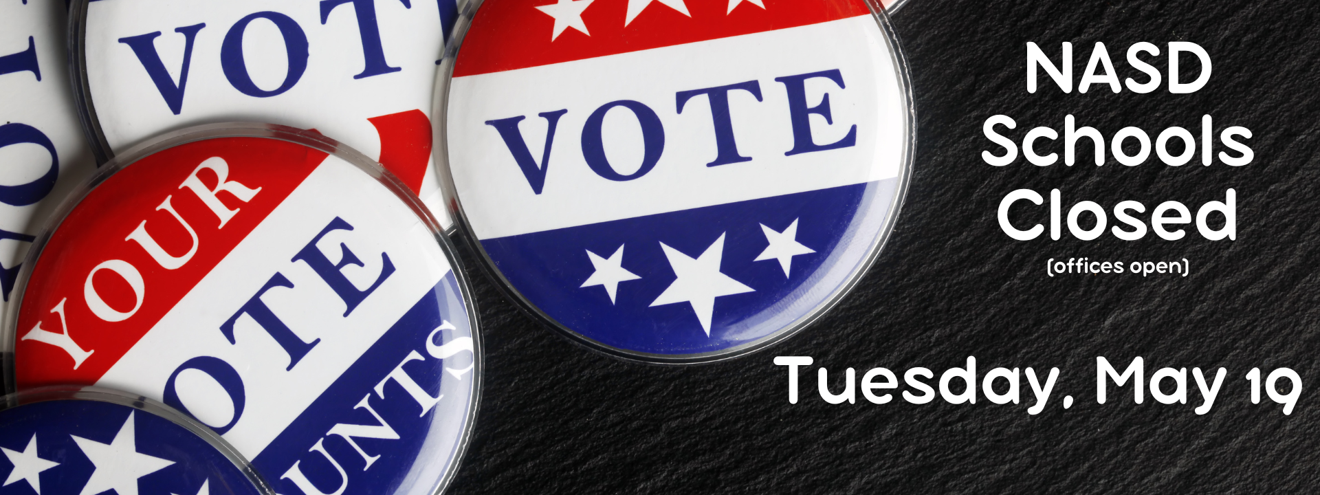 voting buttons announcing no school on 5/19
