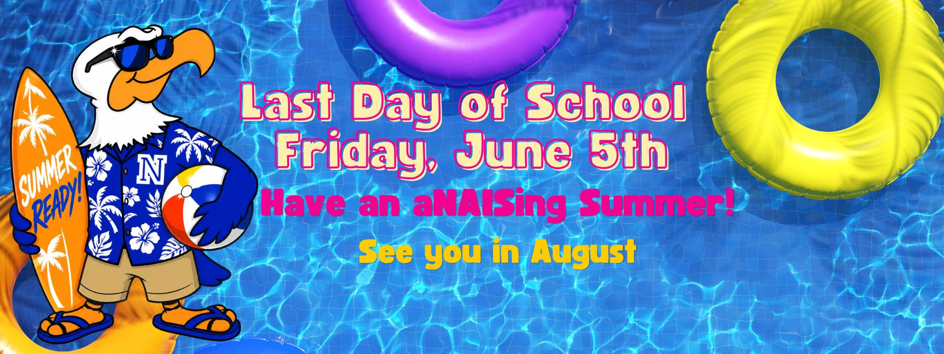 pool scene with eagle and surf board announcing last day of school