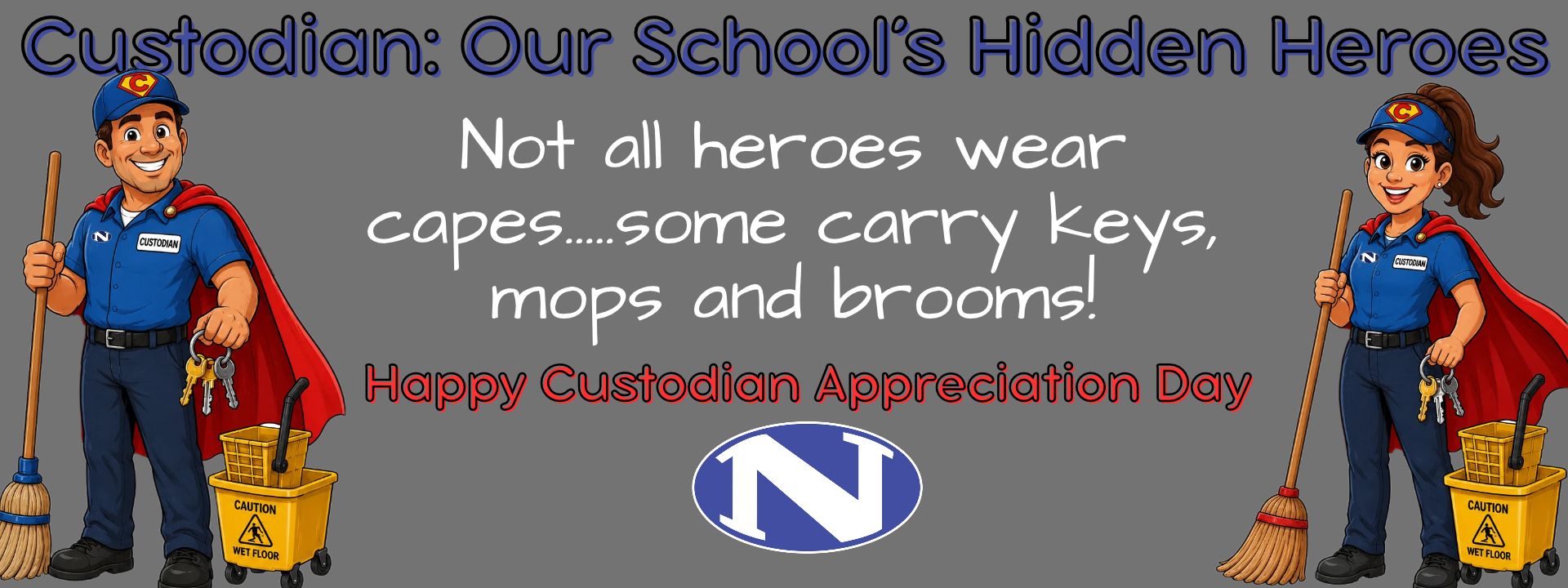 Two cartoon custodians in uniforms, one with a broom and the other with a mop. A yellow cart is between them. Text reads "Not all heroes wear capes...some carry keys, mops and brooms!"
