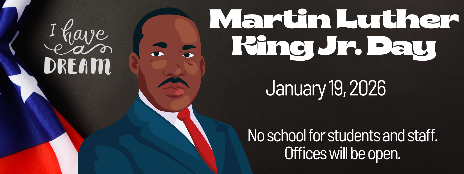 MLK Day January 19 No School for students and staff