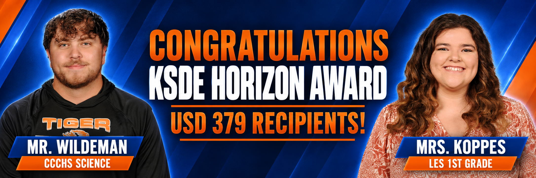 Website banner with a dark blue background and orange and white lettering reads, “Congratulations, KSDE Horizon Award USD 379 recipients!” Glowing portraits feature Mr. Wildeman, CCCHS Science, on the left and Mrs. Koppes, LES 1st Grade, on the right.