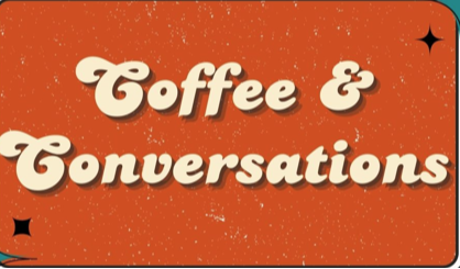 Coffee and Conversations
