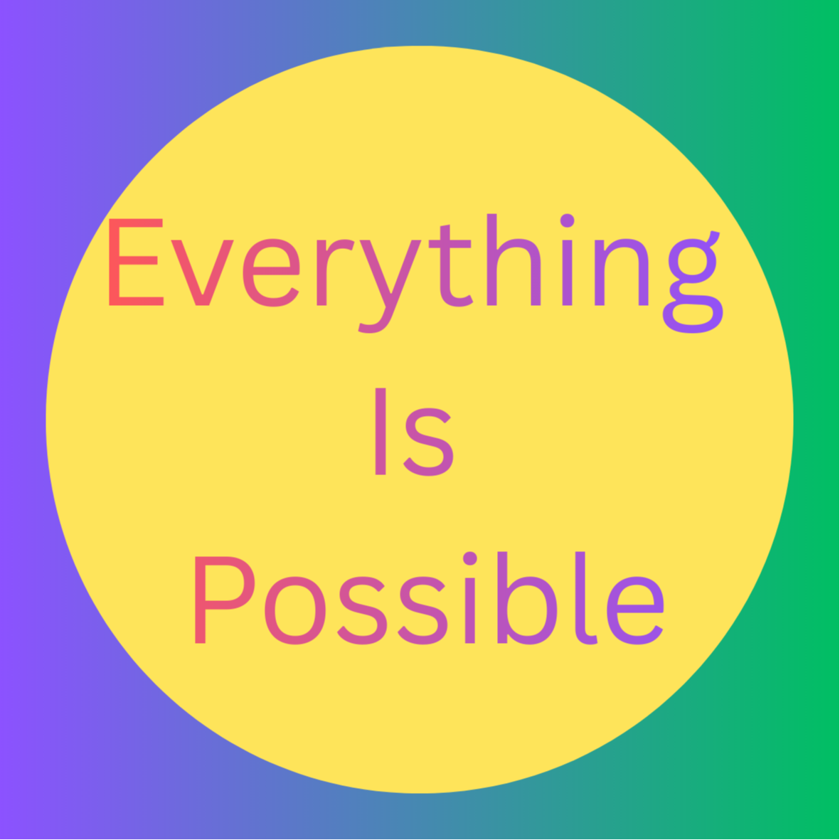 Everything is Possible