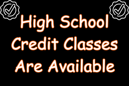 High School Credit Classes Available