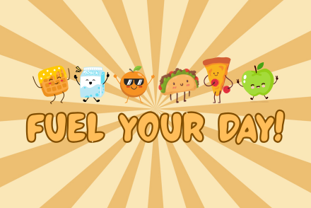 "Fuel Your Day" Words with dancing Food