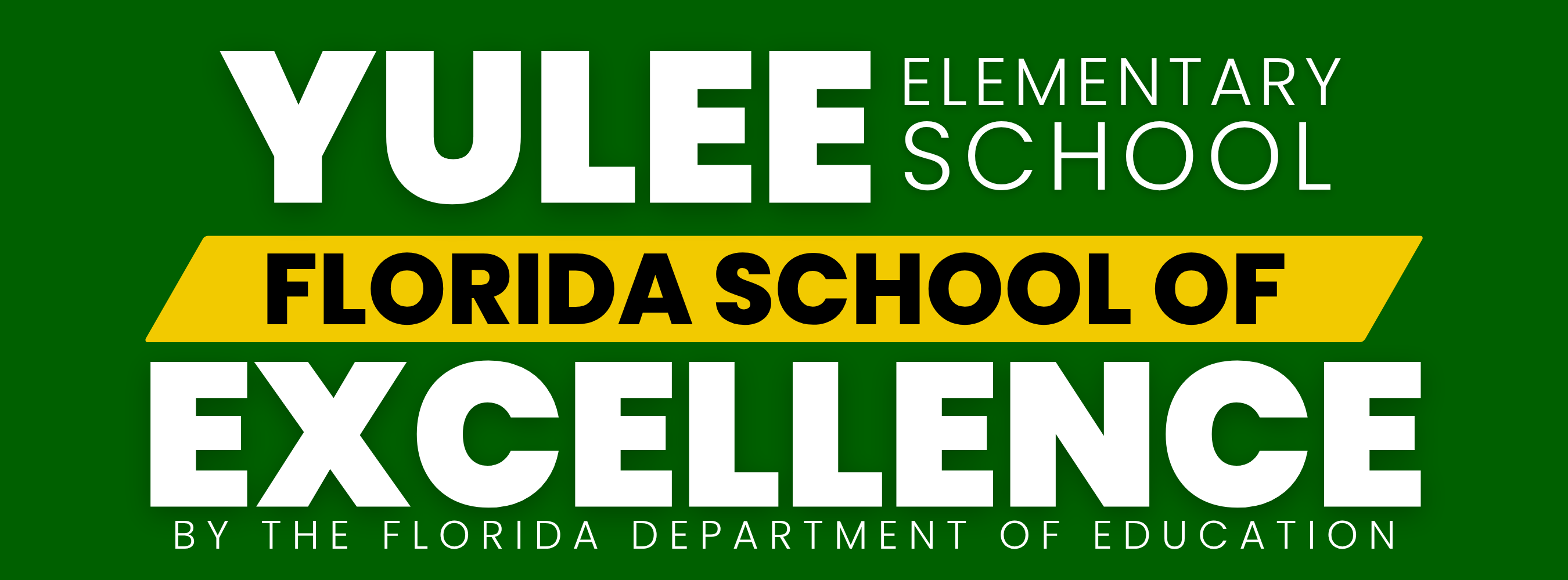 Yulee Elementary School recognized as a Florida School of Excellence by the Florida Department of Education.
