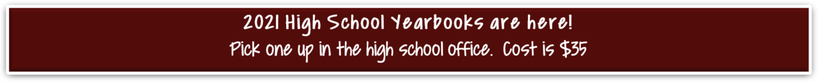 2019 HIGH SCHOOL YEARBOOKS ARE HERE! PICK ONE UP IN THE HIGH SCHOOL OFFICE. COST IS $35