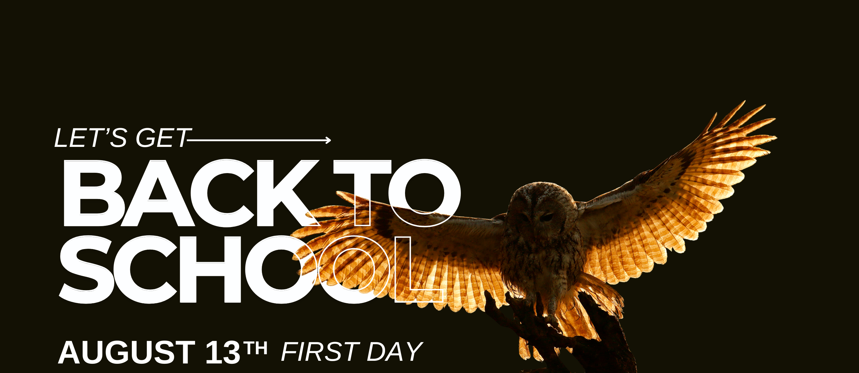 Owl flying across the words: Let's get back to school (August 13th, first day)