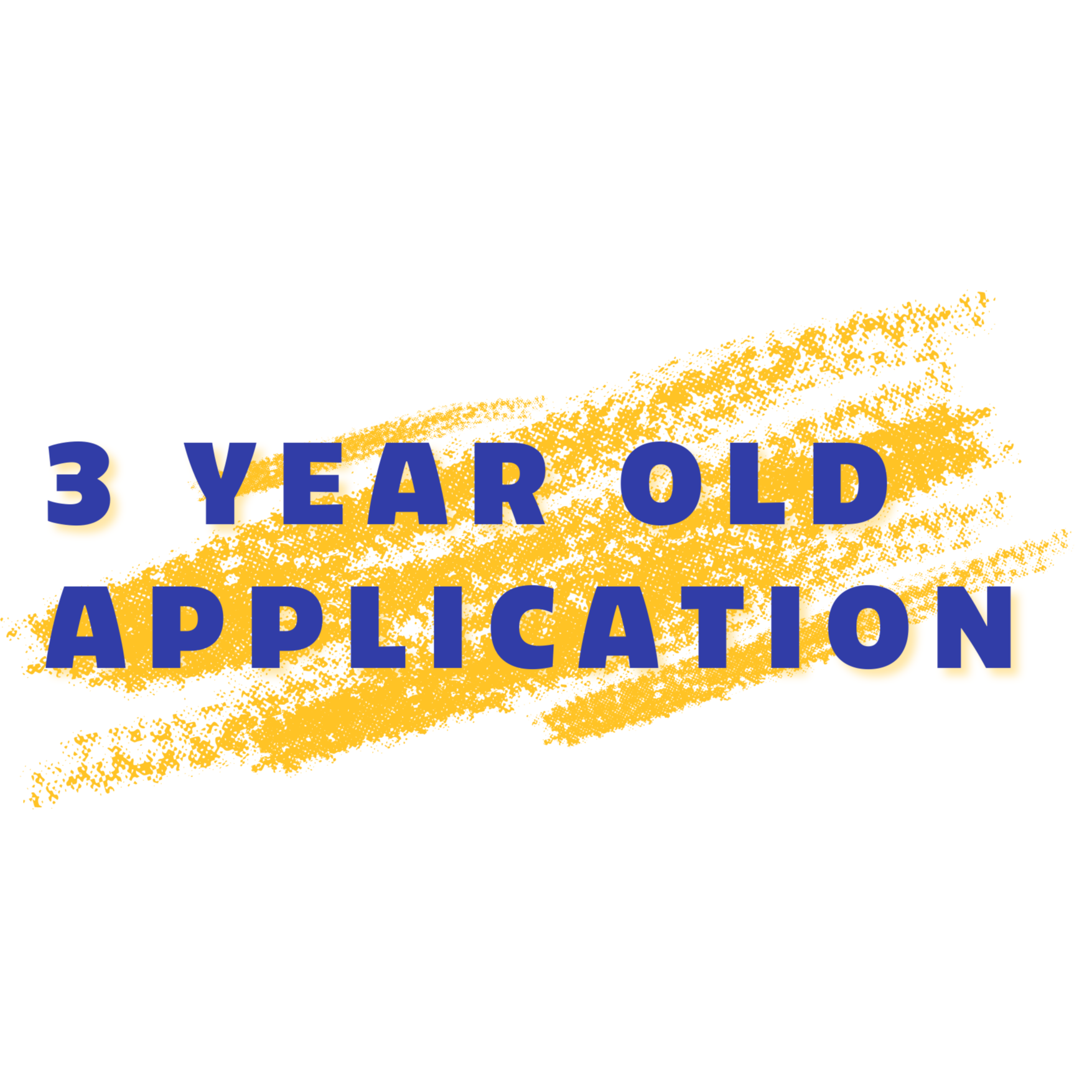 3 year old application