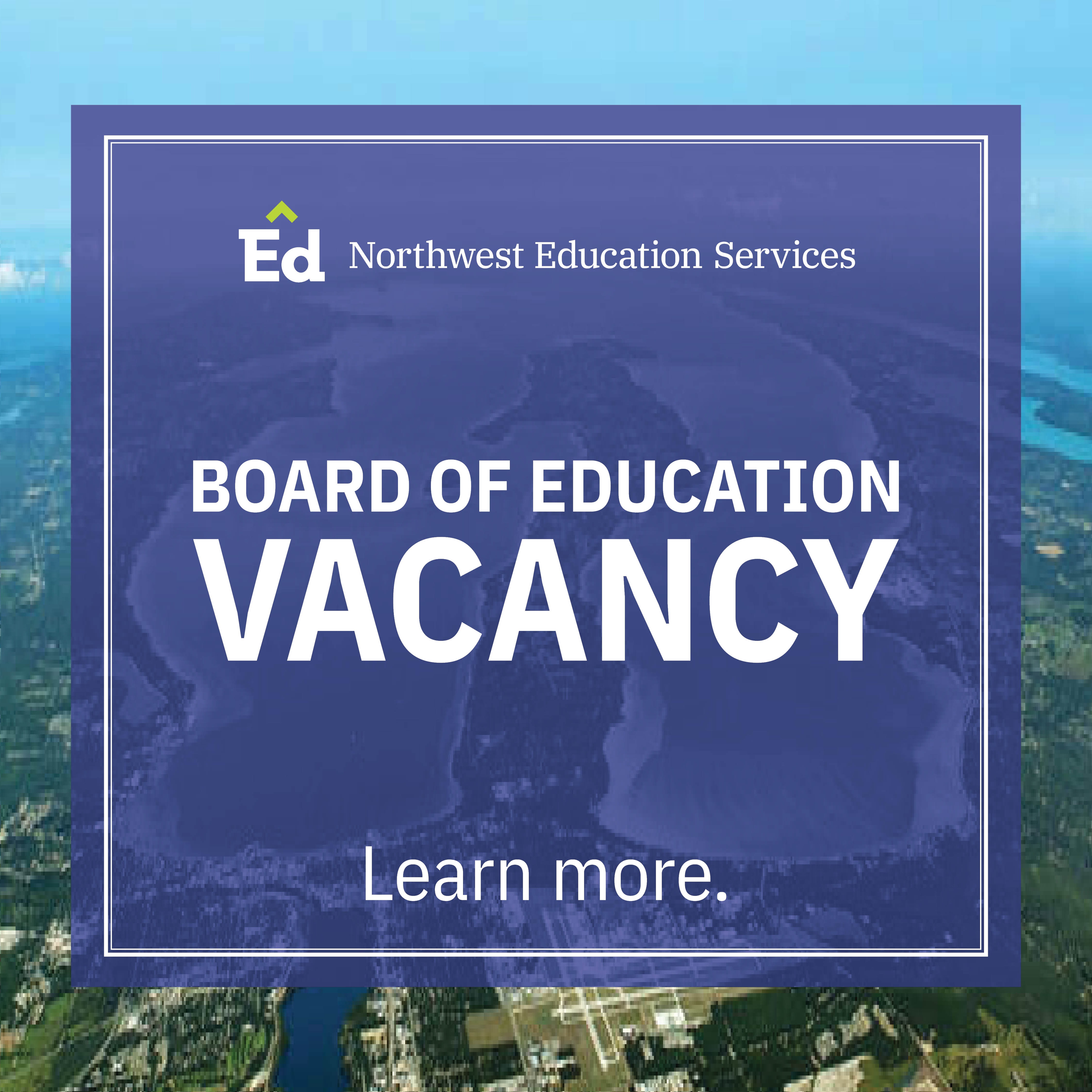 Northwest Education Services Board of Education Vacancy. Learn more. 