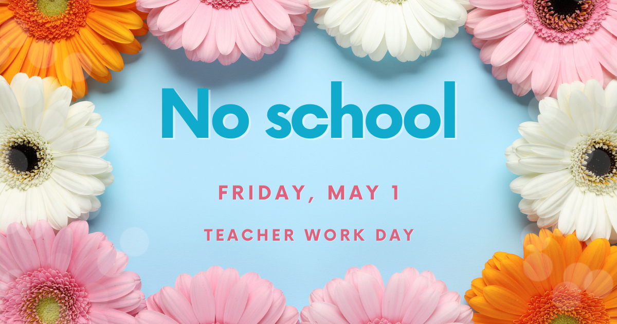 No school May 1 teacher work day