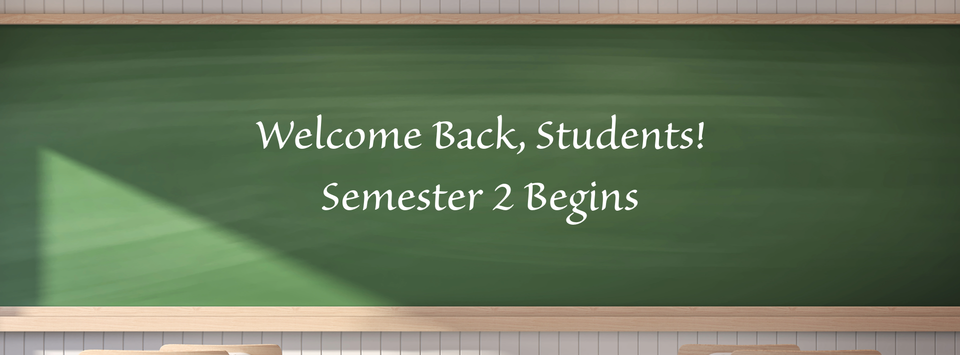Welcome Back, Students! Semester 2 Begins Schedule Change Requests due Monday, February 9