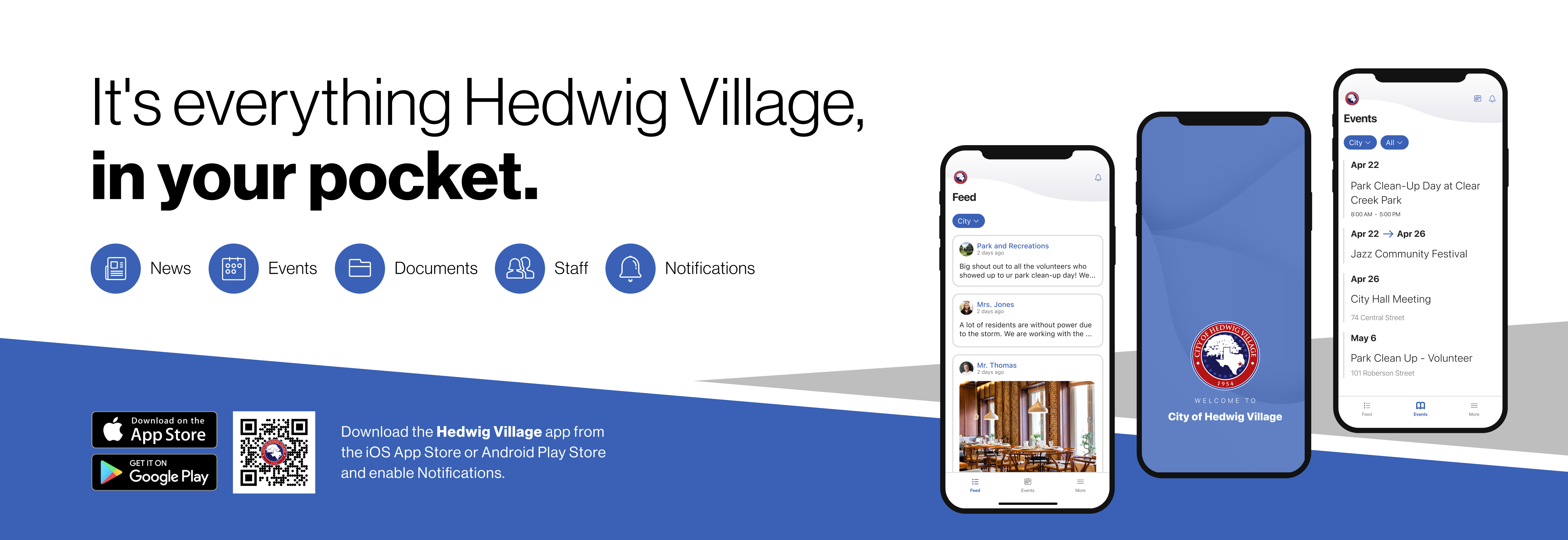 It's everything Hedwig Village, in your pocket. 四 News 蔨 Events 白 Documents Staff Notifications own oed on the App Store SET IT ON Google Play Download the Hedwig Village app from the iOS App Store or Android Play Store and enable Notifications.