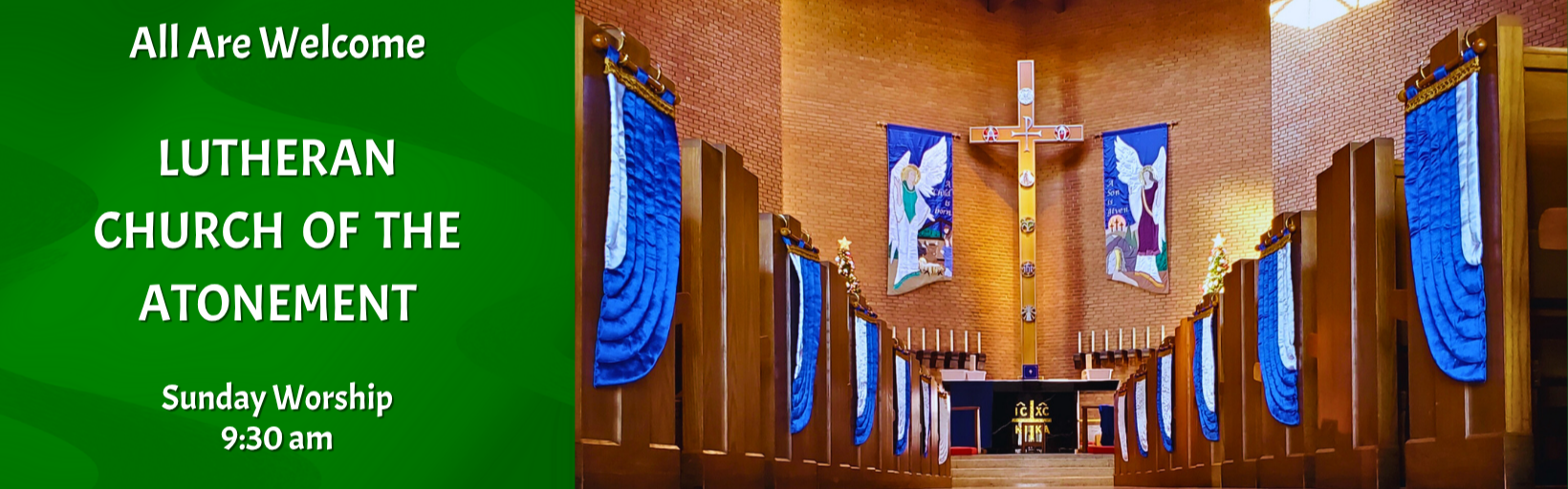 All are welcome here at Lutheran Church of the Atonement; Sunday worship is at 9:30 am