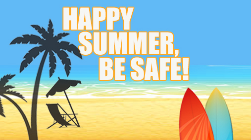 happy summer be safe