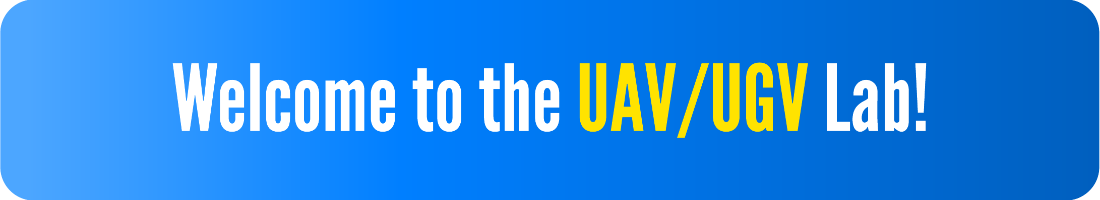 Welcome to the UAV/UGV Lab!