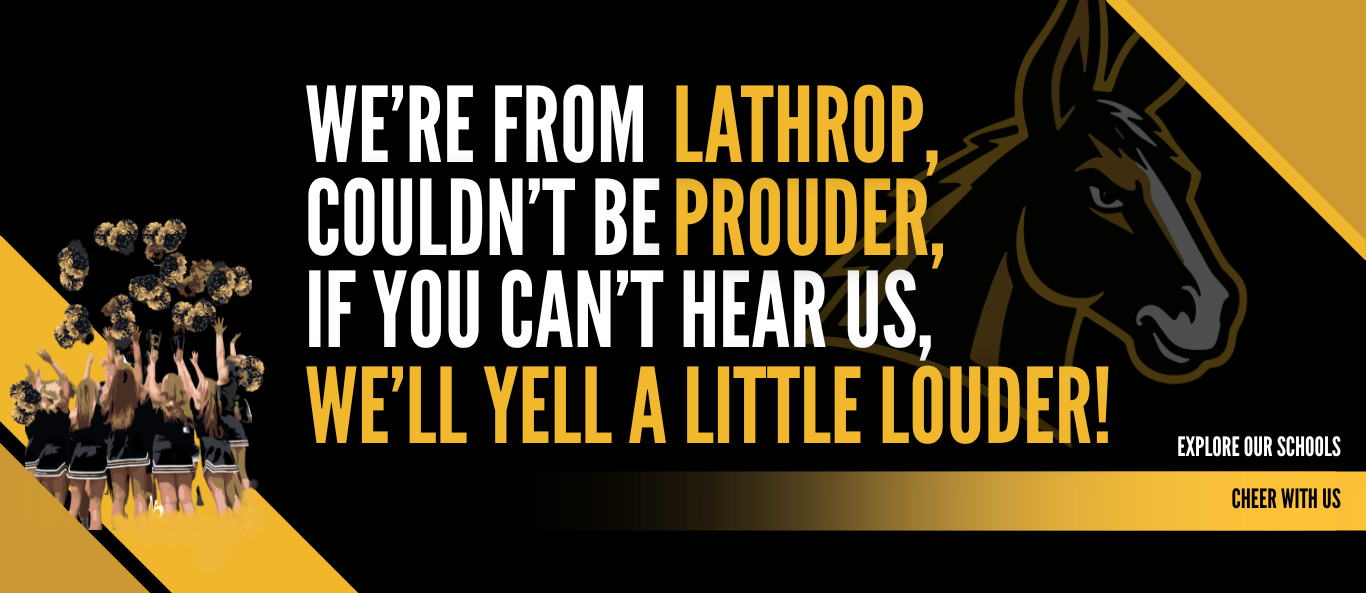 Black background, white and gold text: We're from Lathrop, couldn't be prouder, if you can't hear us, we'll yell a little louder! Cheerleaders tossing poms in the air