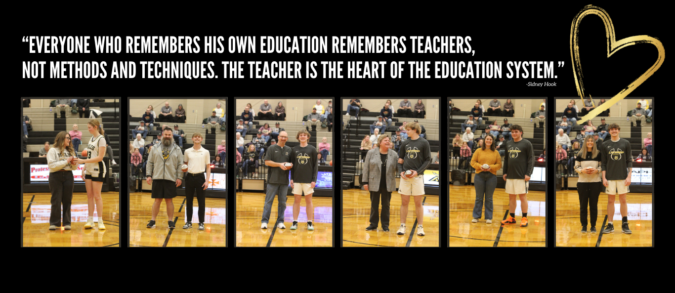 “Everyone who remembers his own education remembers teachers,  not methods and techniques. The teacher is the heart of the education system.” -Sidney Hook Six teachers are pictured: Ms. Hutchcraft, Mr. Page, Mr. Pritchett, Ms. Rupert, Ms. Schoning, Ms. Pritchett