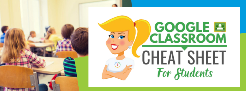 Google Classroom - Cheat Sheet for students