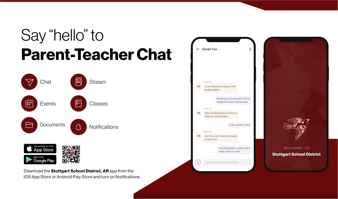 Say hello to Parent-Teacher chat in the new Rooms app. Download the Stuttgart School District app in the Google Play or Apple App store.