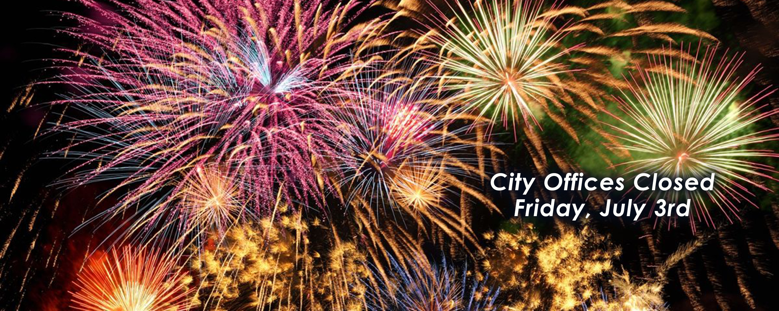 July 3, Office Closing Notice with fireworks in the background