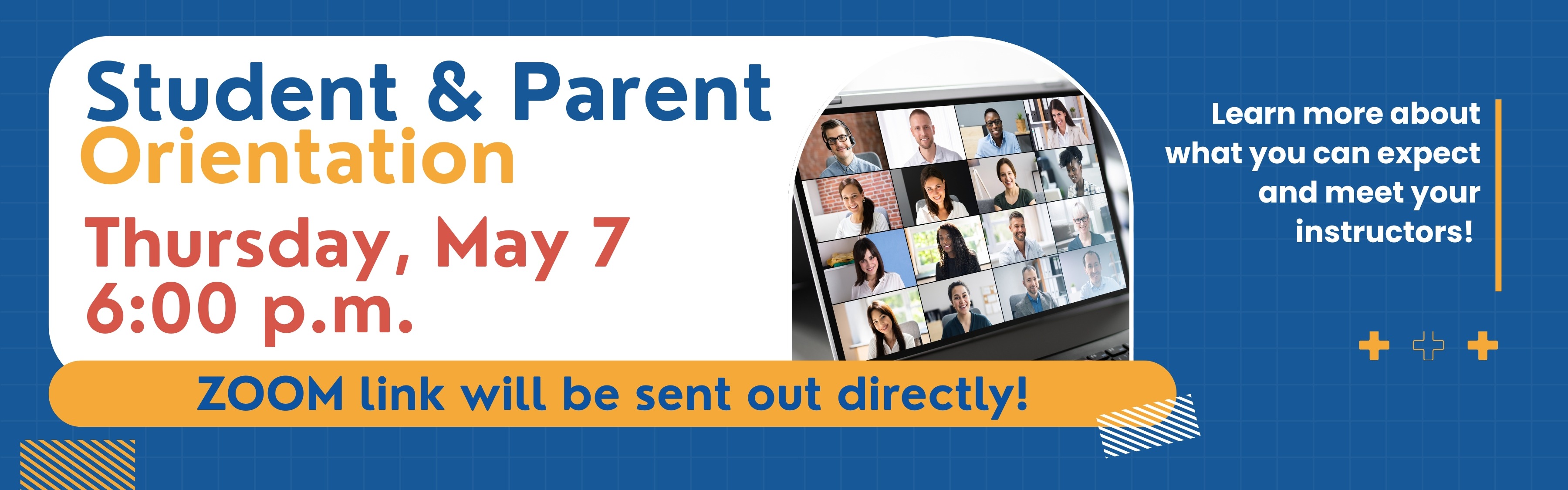Student and Parent Orientation Thursday, May 7 at 6pm; Zoom link will be sent out directly! Learn more about what you can expect and meet your instructors!