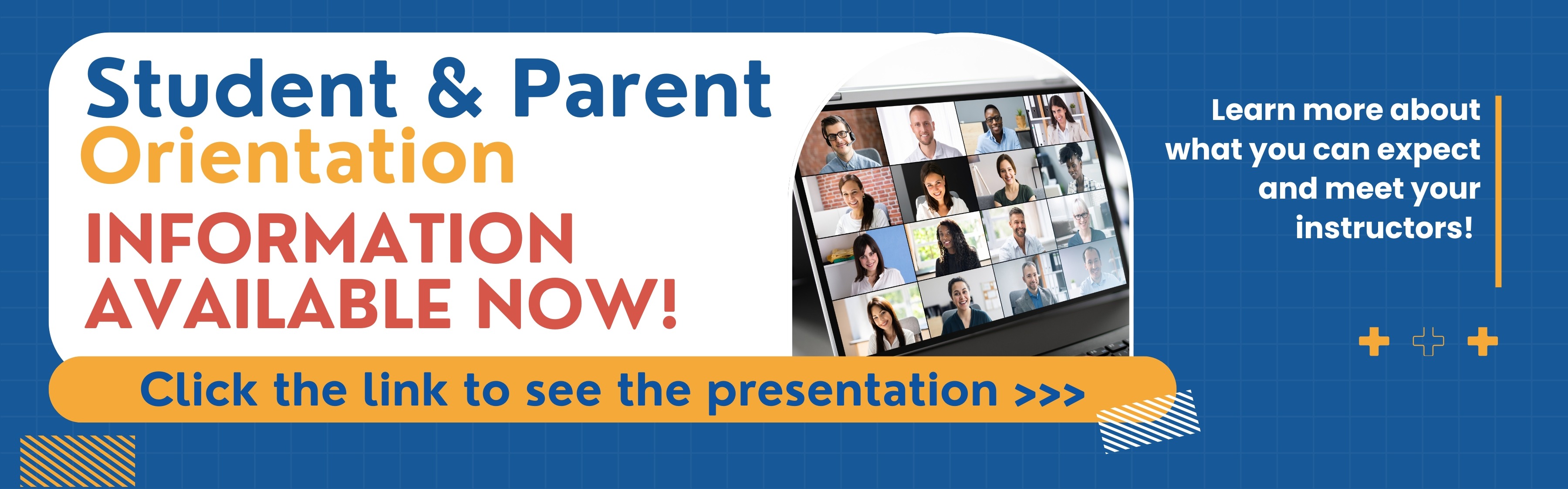 Student and Parent Orientation information is now available! Learn more about what you can expect and meet your instructors!