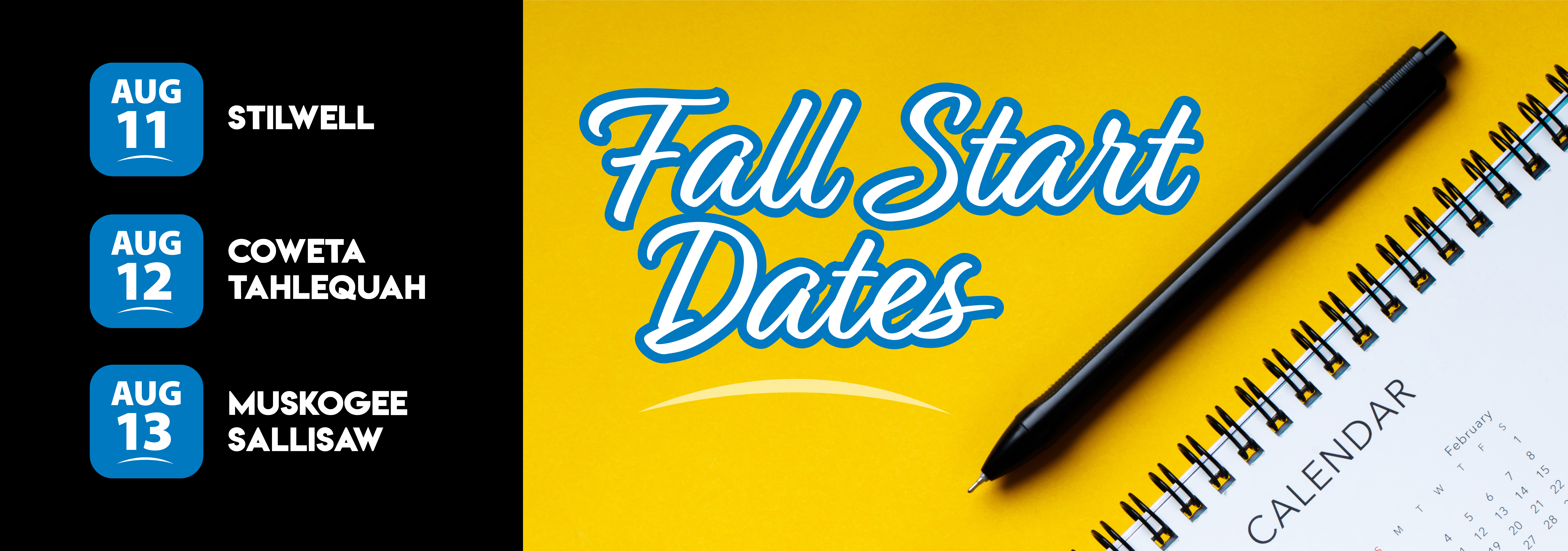 A yellow background displays "Fall Start Dates" with a pen and a calendar. The dates are August 11, 12, and 13.