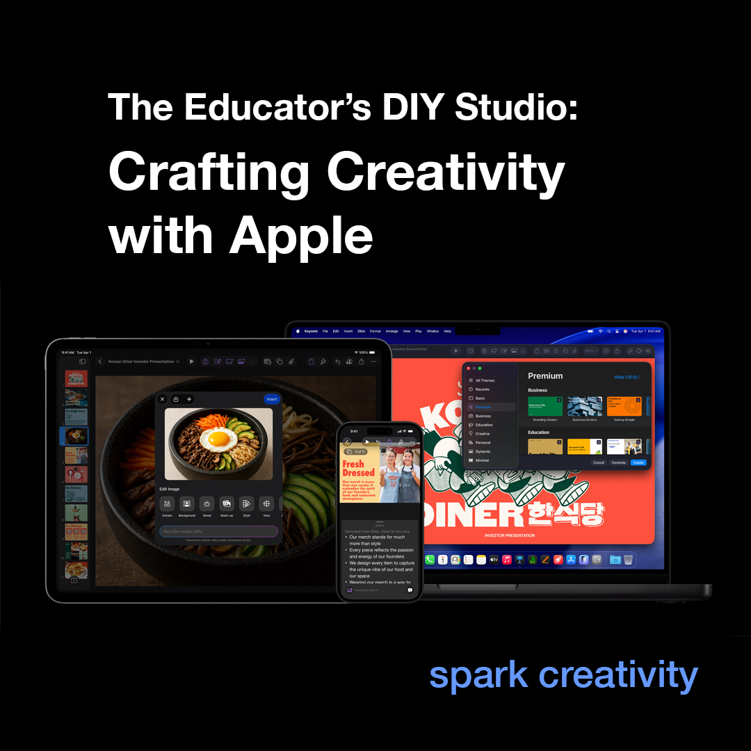 The Educator's DIY Studio: Crafting Creativity with Apple - spark creativity - image of apple devices running creative software 