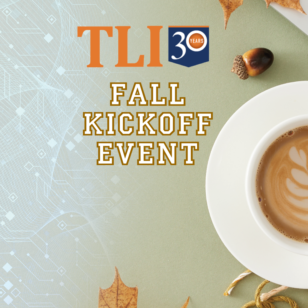 TLI 30 Years - FALL KICKOFF EVENT