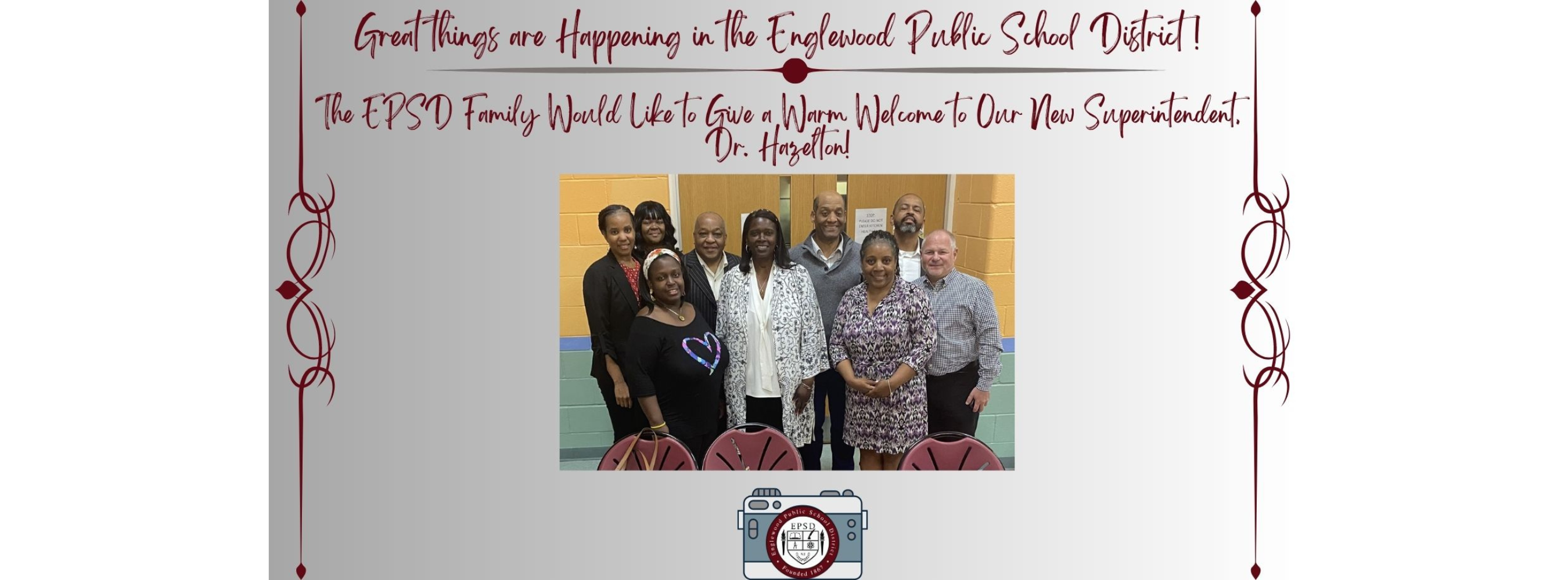 Great things are happening in the Englewood Public School District! The EPSD family would like to give a warm welcome to our new Superintendent, Dr Hazelton!