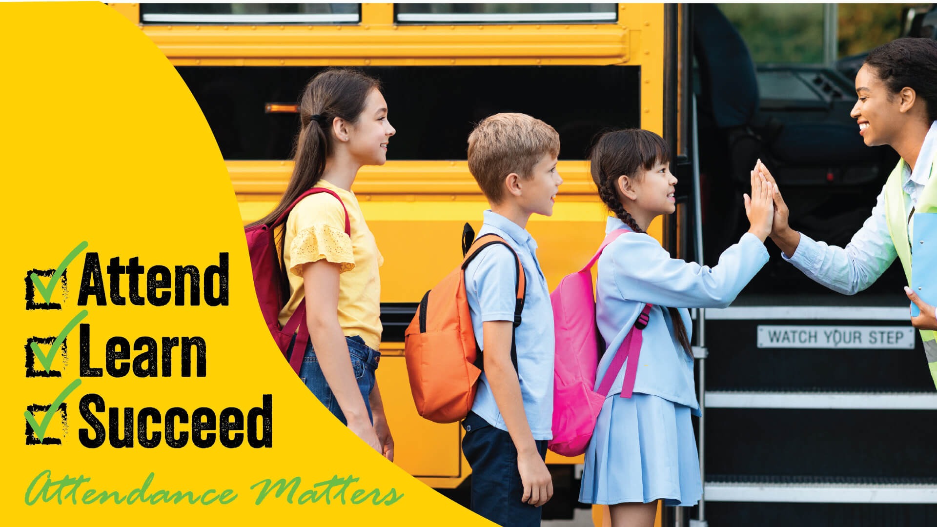 Attend, Learn, Succeed. Attendance Matters