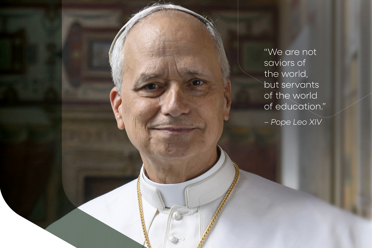 picture of pope leo with quote: "We are not saviors of the world, but servants of the world of education."