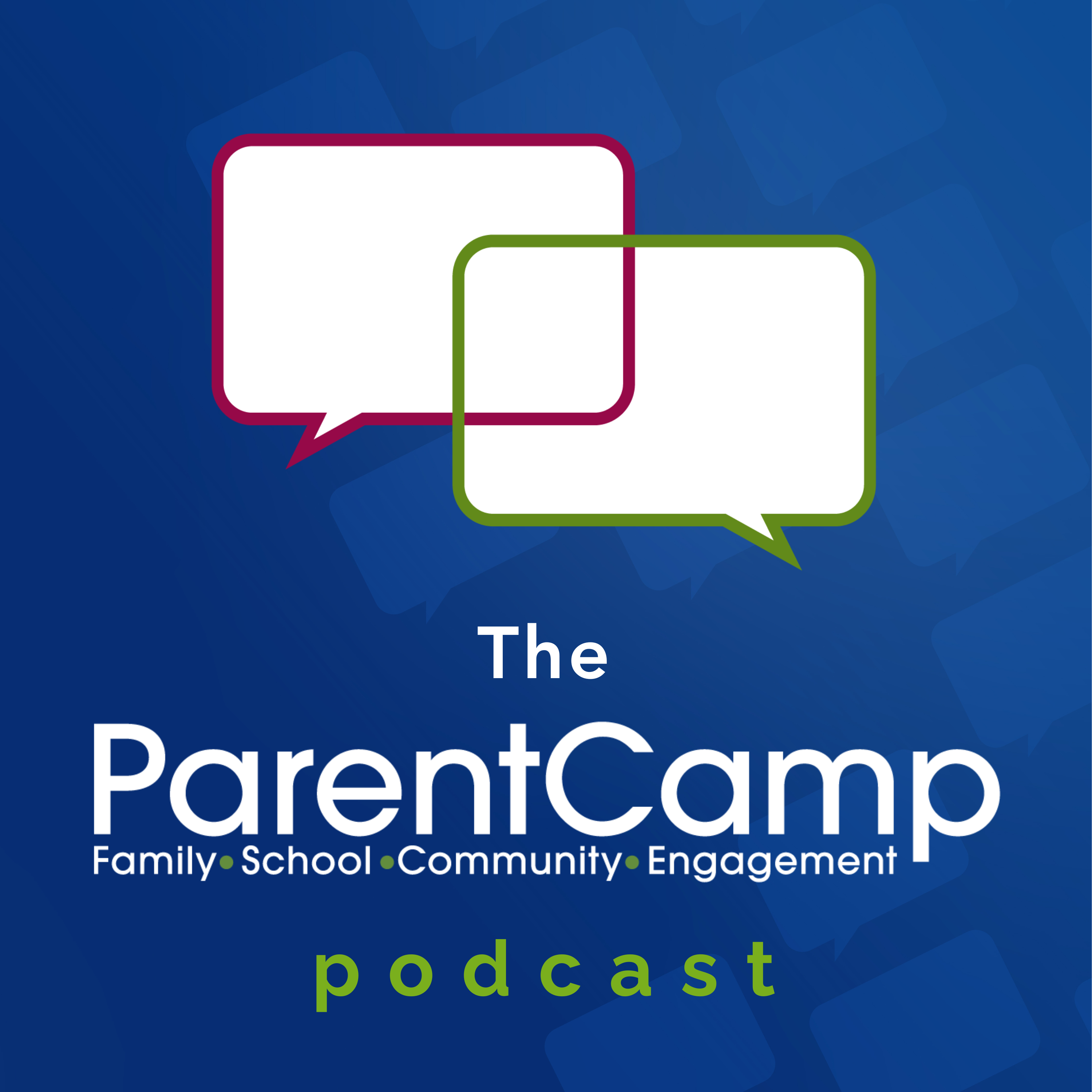 Blue background with three speech bubbles in white, green, and pink. Below, the text "The ParentCamp Family School Community Engagement podcast".