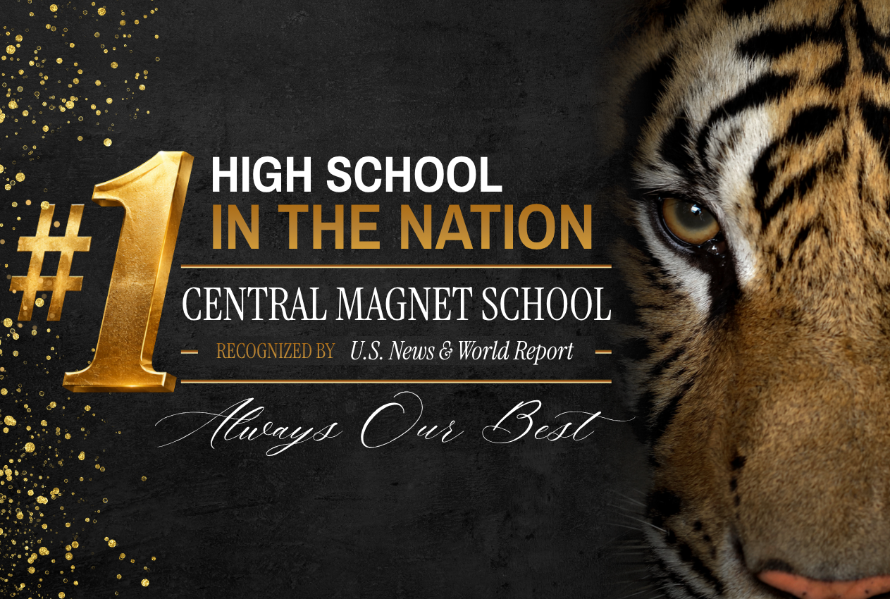 Gold number 1 with "HIGH SCHOOL IN THE NATION" text. Tiger face on right. "Central Magnet School" text. "Recognized by U.S. News &amp; World Report" text.