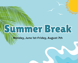 A blue background with a palm tree, sun, and birds. Text reads "Summer Break" with a date range of June 1st to August 7th.