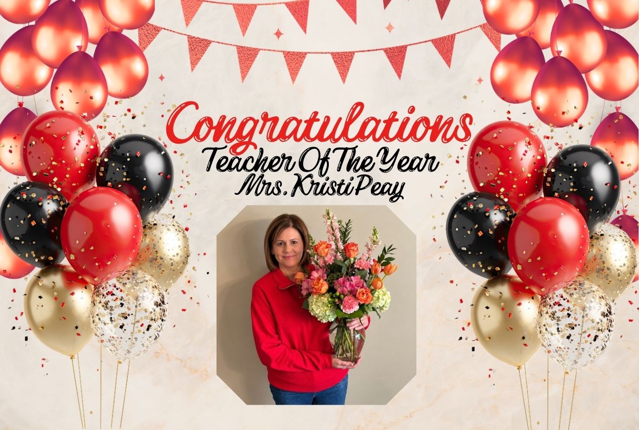 A photo collage of balloons and confetti with a woman holding flowers. Text reads "Congratulations Teacher Of The Year Mrs. Kristie Peay."