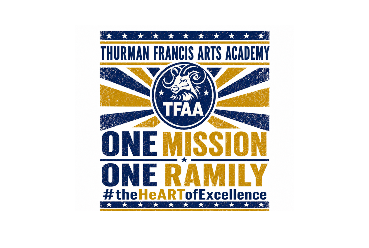 Blue and yellow stripes, a ram logo, and text reading "Thurman Francis Arts Academy TFAAA One Mission One Family #theHeARTofExcellence" on a white background.