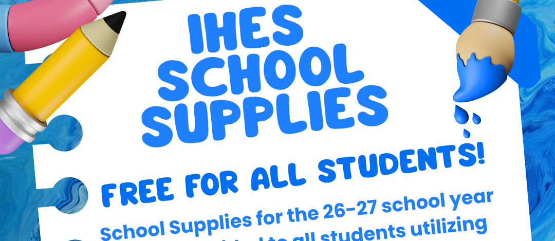 IHES School Supplies are free to all students