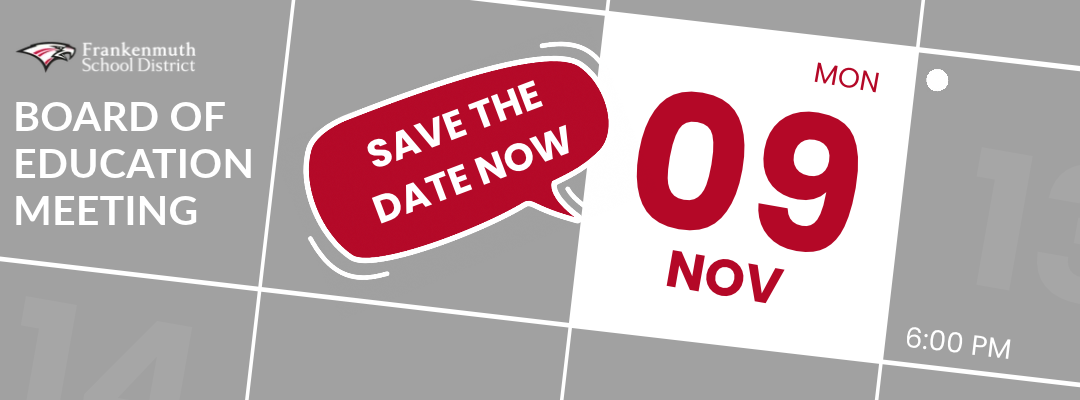 Announcement banner for the Frankenmuth School District Board of Education Meeting featuring a "Save the Date" icon for Monday, Nov. 9 at 6:00 PM.