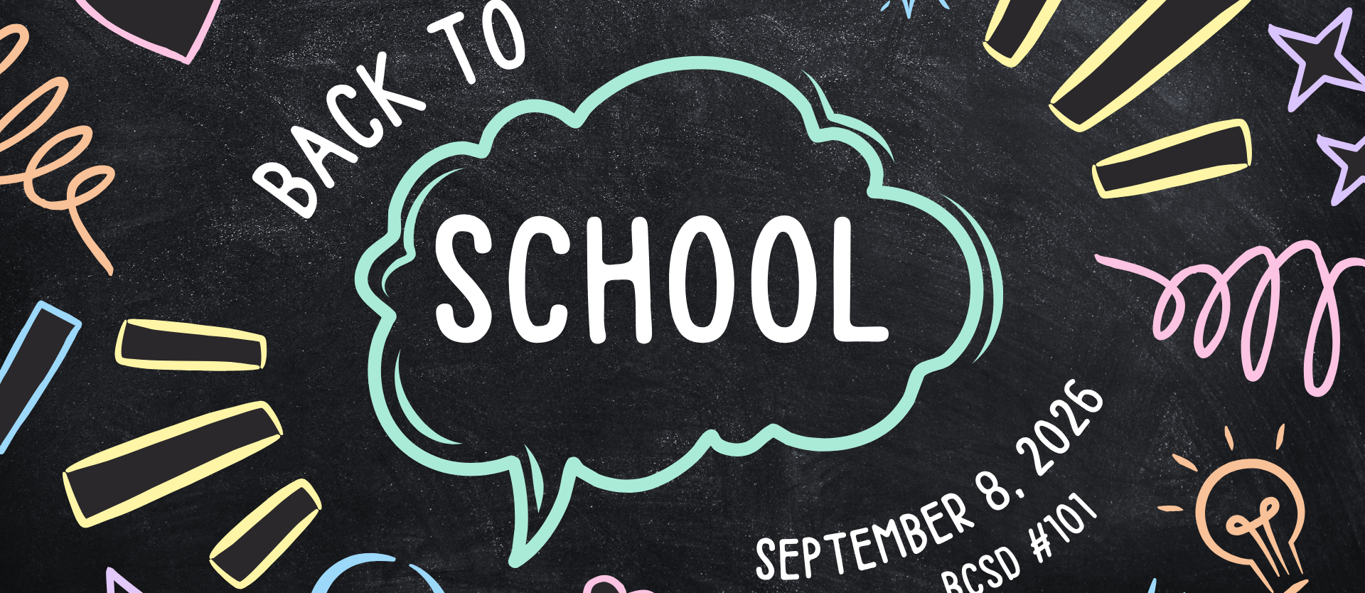 Text reads "Back to school September 8, 2026 BCSD #101" on a black background with colorful chalk drawings.