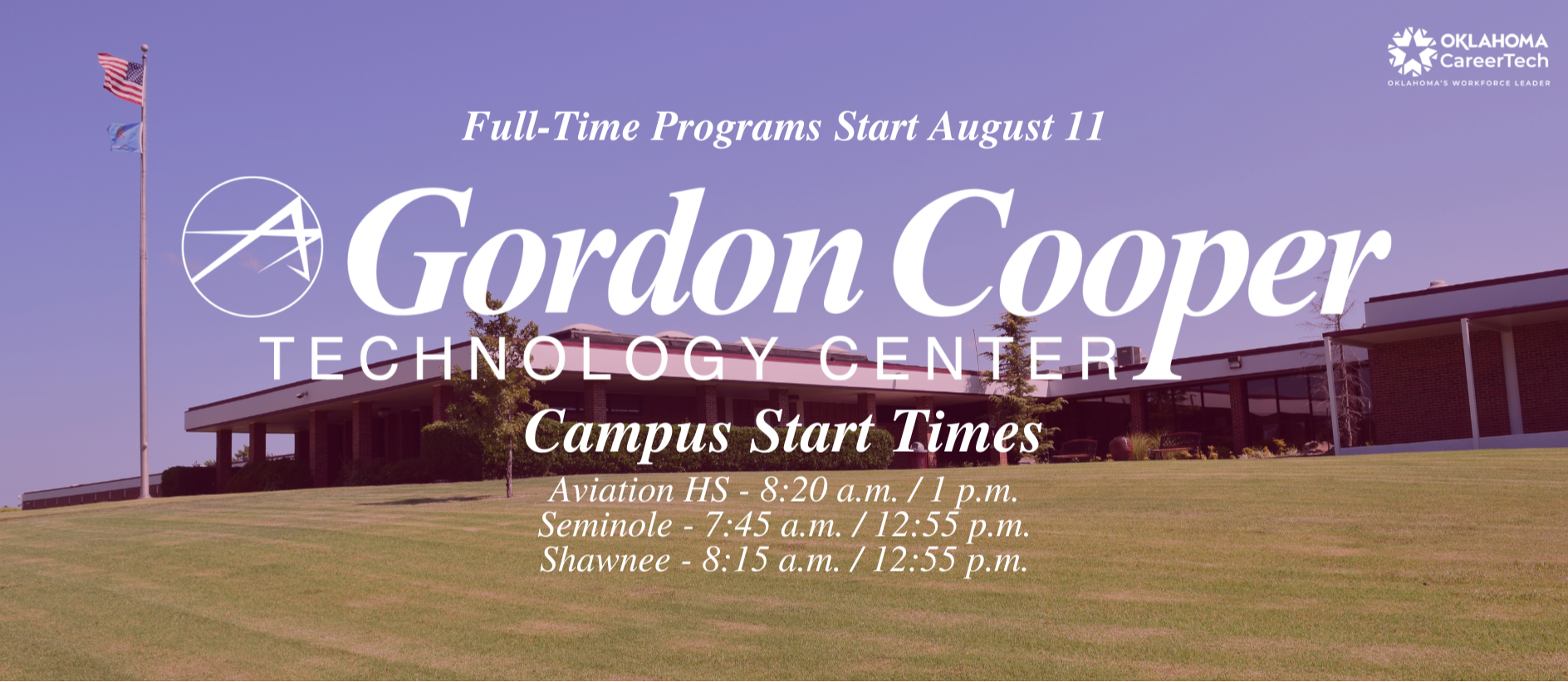 Photo of Gordon Cooper Technology Center building with start date and campus start times.