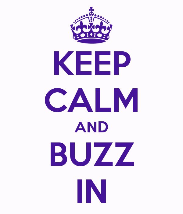 Keep Calm and Buzz In