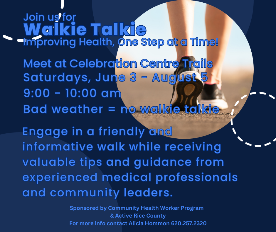 Join us for Walkie Talkie Improving Health, One step at a time! Meet at Celebration Centre Trails Saturdays, June 3-Aug. 5 9:00 - 10:00 am  Bad weather = no walkie talkie Engage in a friendly and informative walk while receiving valuable tips and guidance from experienced medical professionals and community leaders.