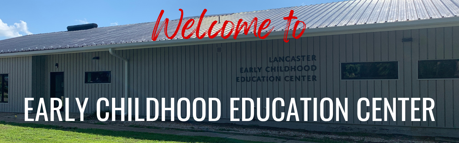 "Welcome to Lancaster Early Childhood Education Center" with a picture of the front of the ECEC building