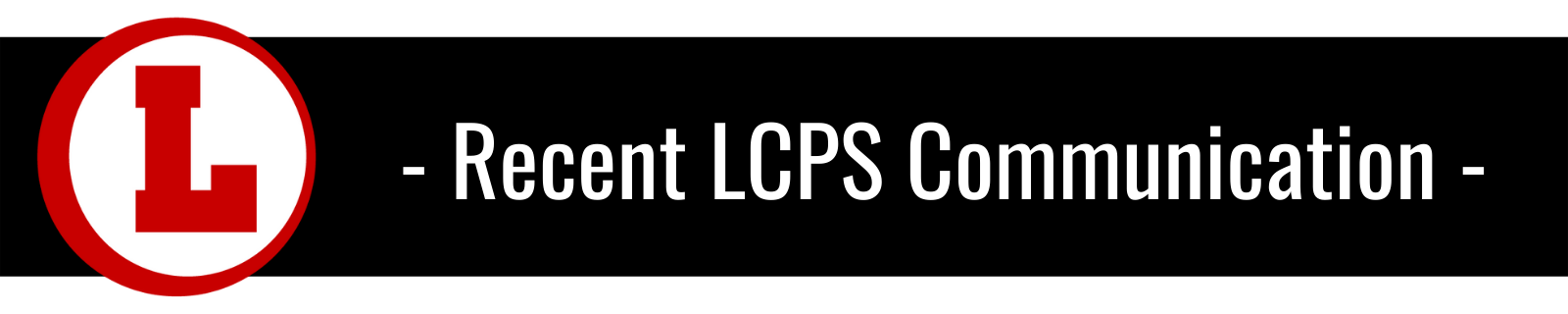Recent LCPS Communication