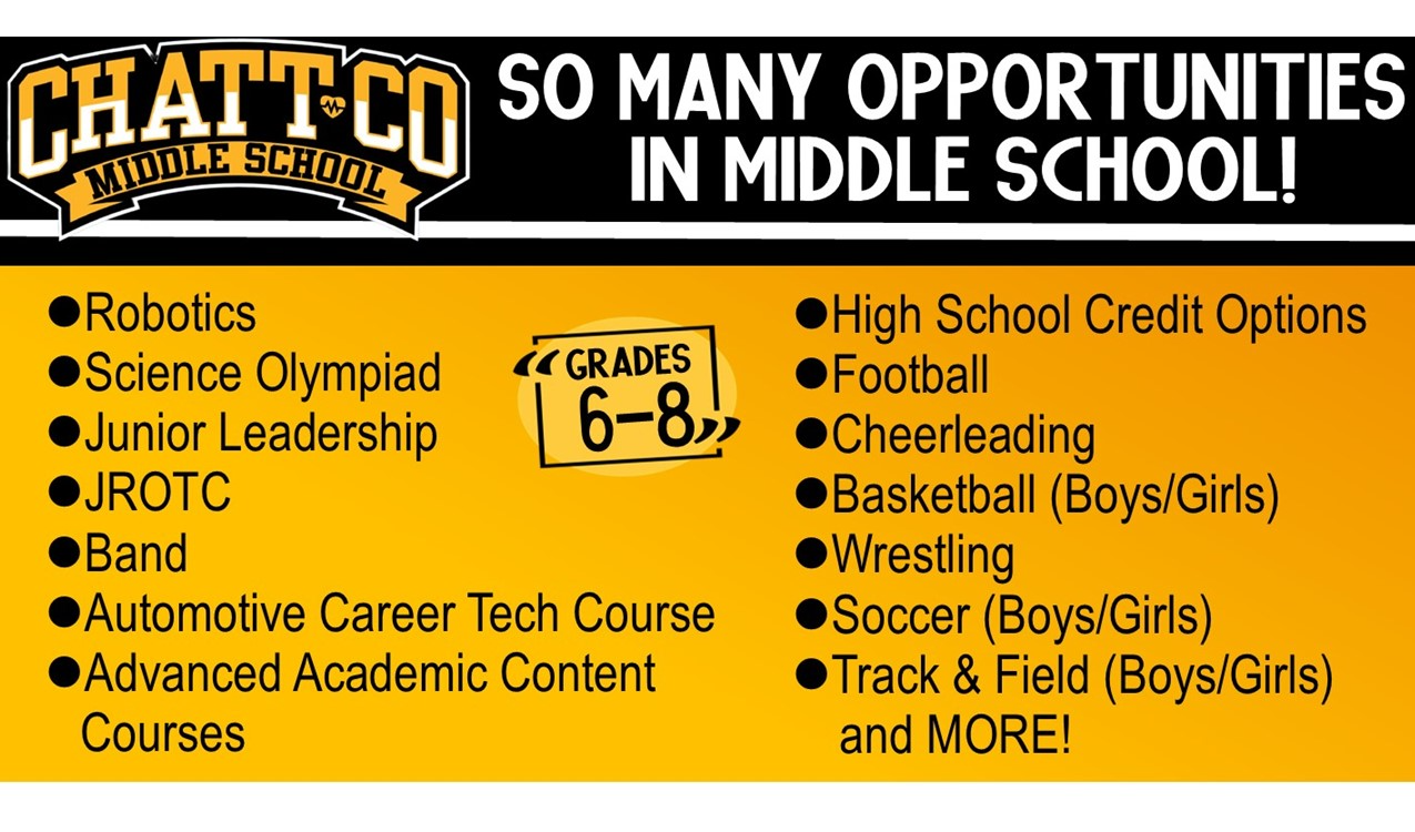ChattCo Middle School Now Enrolling for 23-24 school year. Transportation available from fort benning. Grades 6-8.  So many opportunities available. Robotics, Science Olympiad, Junior Leadership, JROTC, Band, Automotive Career, Tech Course, Advanced Academic, Content Courses, High School Credit Options, Football, Cheerleading, Basketball (Boys/Girls), Wrestling, Soccer (Boys/Girls), Track & Field (Boys/Girls)