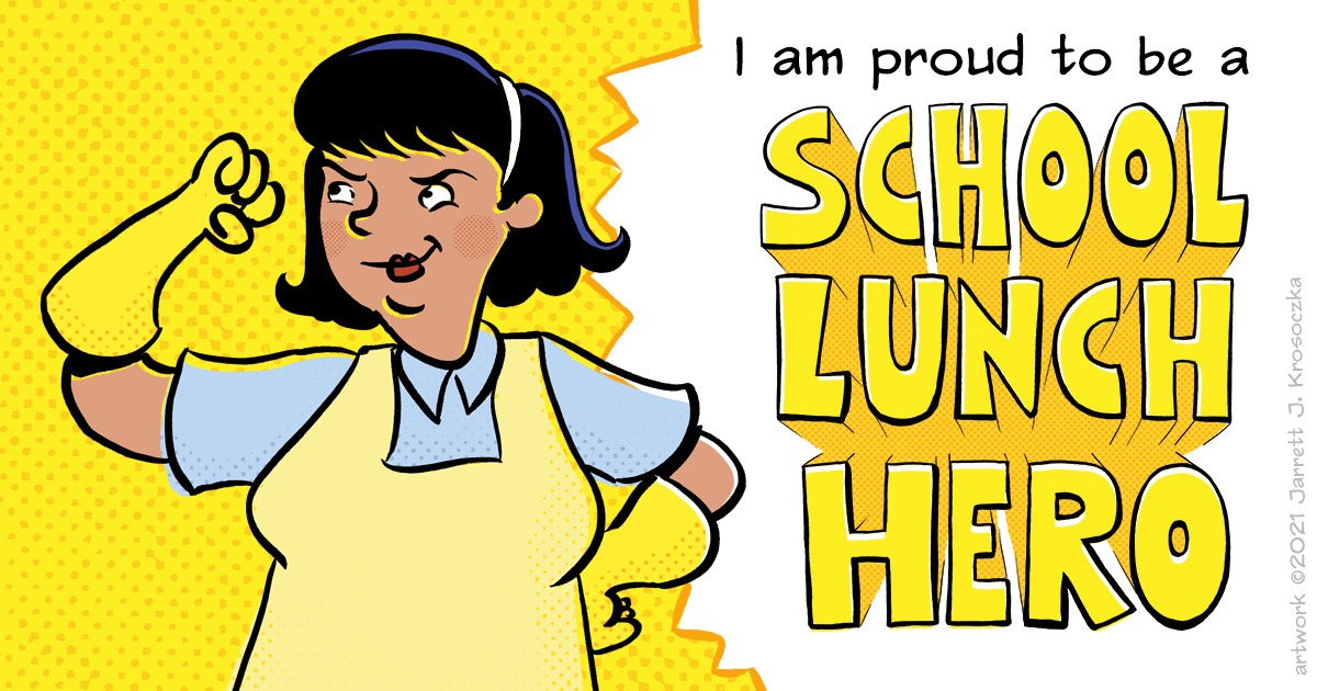 I am proud to be a  school lunch hero